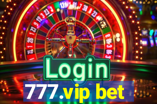 777.vip bet